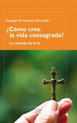 Â¿CÃ³mo cree la vida consagrada?