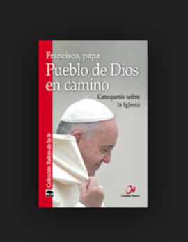Pueblo de Dios en camino. Catequesis sobre la Iglesia