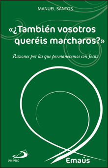 Â«Â¿TambiÃ©n vosotros querÃ©is marcharos?Â»